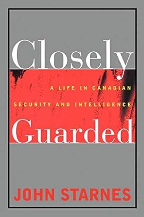closely guarded a life in canadian security and intelligence Epub